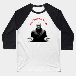 Morpheus Red Pill Blue Pill Baseball T-Shirt